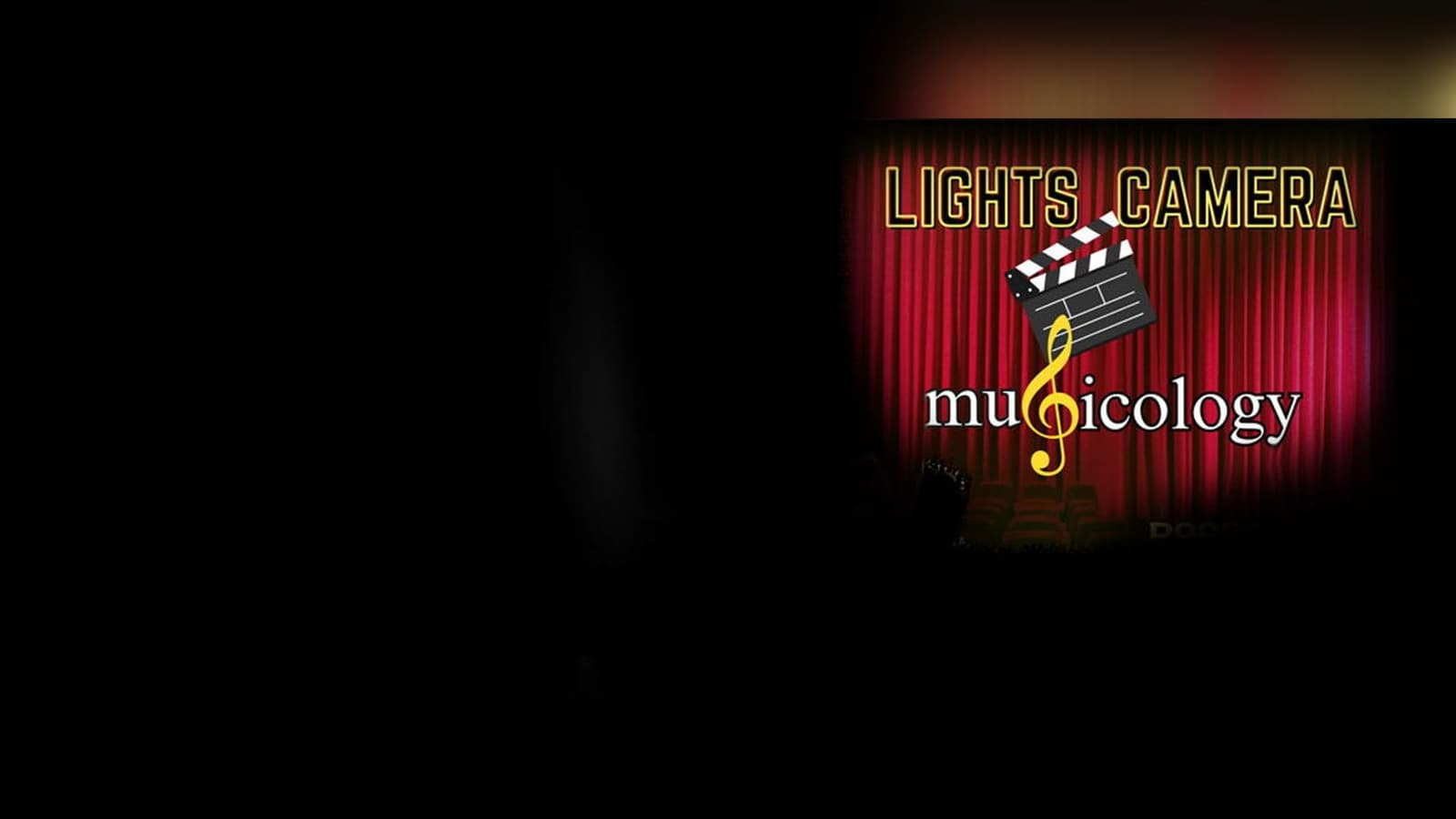 LIGHTS, CAMERA, MUSICOLOGY